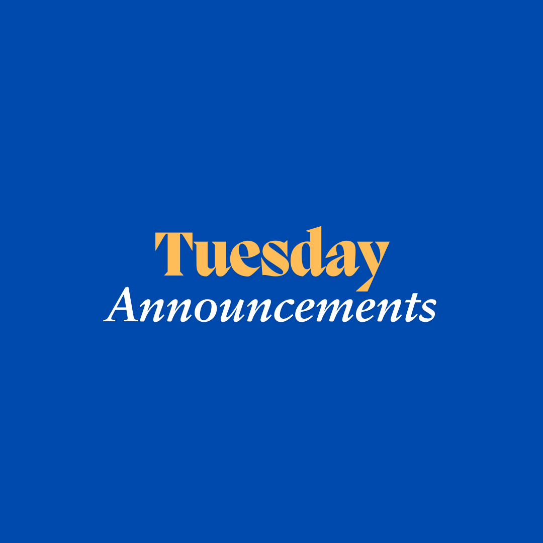 Tuesday Announcements