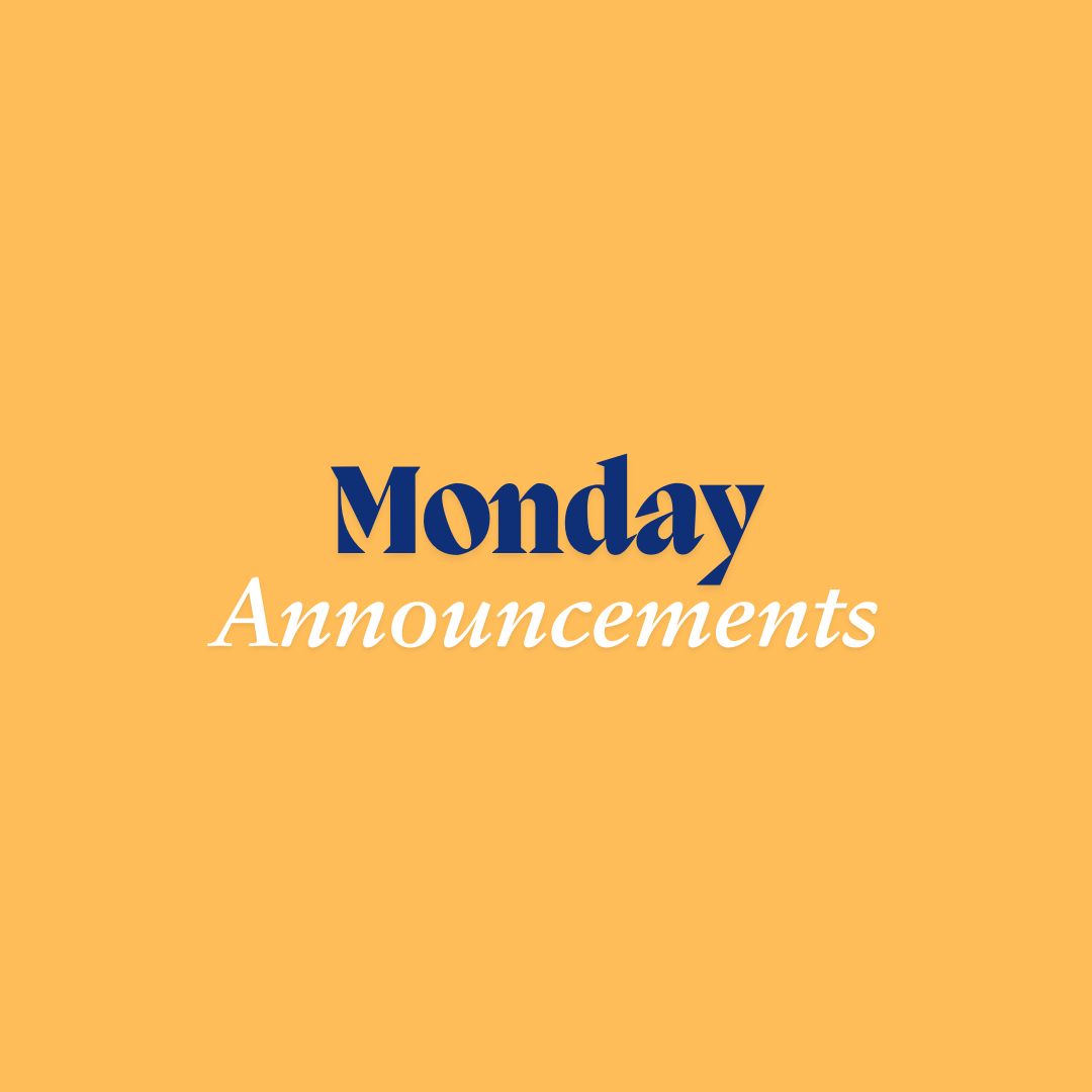 Monday Annoucements